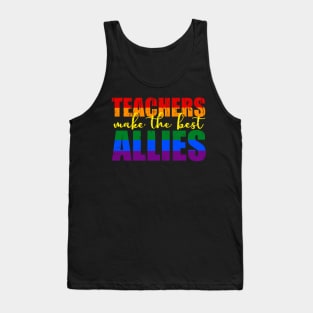 LGBTQ Ally distressed t-shirts for teachers Teachers Make The Best Allies Tank Top